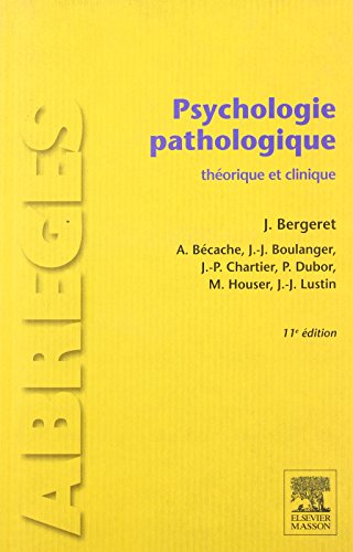 Psychologie pathologique : Théorie et clinique: théorique et clinique