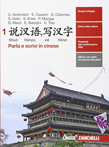 Shuo Hanyu, xie Hanzi. Parla e scrivi in cinese. Per le Scuole superiori. Con e-book. Con espansione online: 1