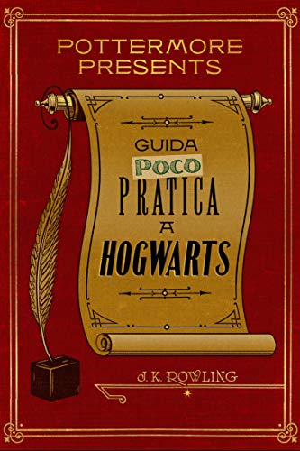 Guida (poco) pratica a Hogwarts (Pottermore Presents Vol. 3)