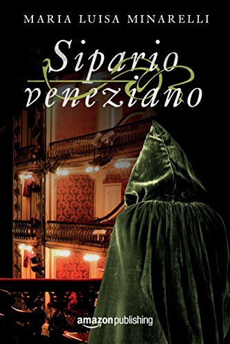 Sipario veneziano (Le indagini di Marco Pisani avogadore a Venezia Vol. 3)