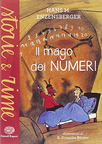 Il mago dei numeri. Un libro da leggere prima di addormentarsi, dedicato a chi ha paura della matematica. Ediz. illustrata