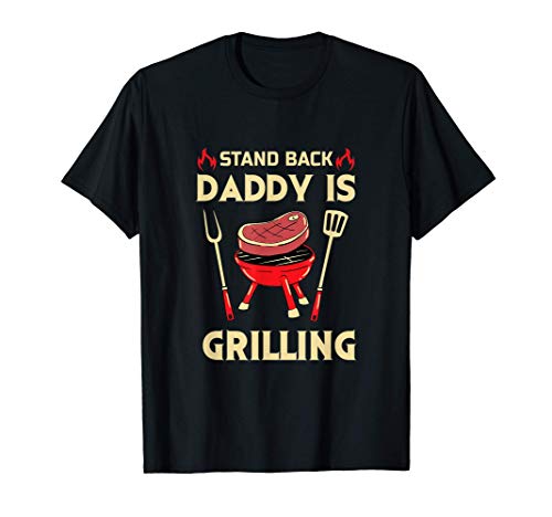 Mens Stand Back Daddy Is Grilling Barbecue Alla Griglia Maglietta