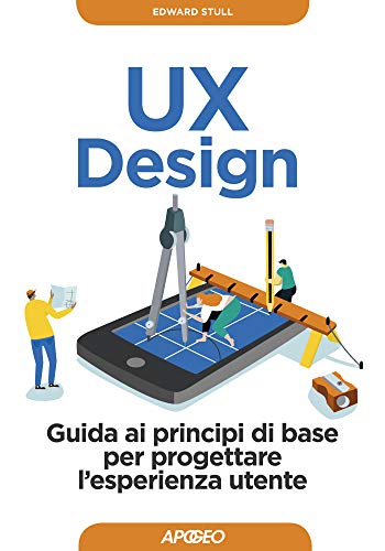 UX Design: Guida ai principi di base per progettare l'esperienza utente