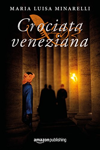 Crociata veneziana (Le indagini di Marco Pisani avogadore a Venezia Vol. 4)