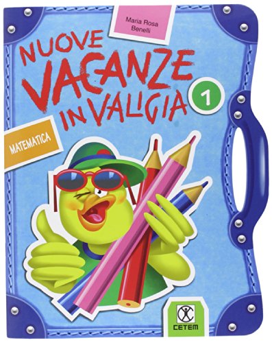 Nuove vacanze in valigia. Matematica. Per la 1ª classe elementare