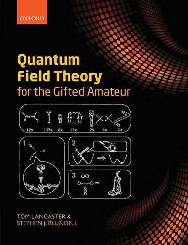 Quantum Field Theory for the Gifted Amateur [Lingua inglese]