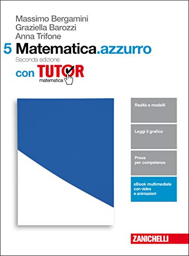 Matematica.azzurro. Con tutor. Per le Scuole superiori. Con Contenuto digitale (fornito elettronicamente): 5