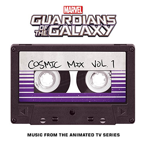 Marvel's Guardians of the Galaxy: Cosmic Mix Vol. 1 (Music from the Animated Television Series)
