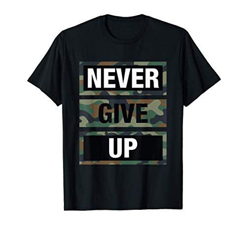 Never Ever Give Up Inspirational Motivational Quotes Maglietta