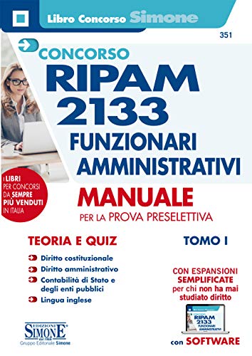 Concorso RIPAM 2133 funzionari amministrativi. Con software di simulazione: Concorso RIPAM 2133 Funzionari Amministrativi - Manuale per la Prova Preselettiva