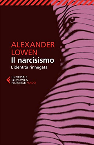 Il narcisismo: L'identità rinnegata (Universale economica. Saggi Vol. 8243)