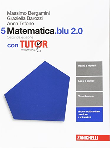 Matematica.blu 2.0. Tutor. Per le Scuole superiori. Con aggiornamento online: 5