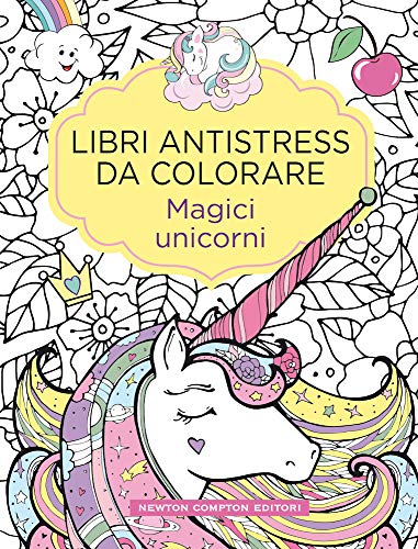 Magici unicorni. Libri antistress da colorare