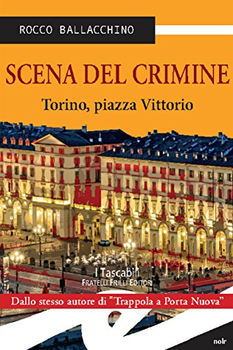 Scena del crimine: Torino, piazza Vittorio