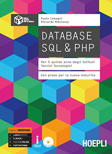 Database SQL & PHP. Con prove per la nuova maturità. Ediz. Openschool. Per la 5ª classe degli Ist. tecnici tecnologici. Con ebook. Con espansione online. Con CD-ROM