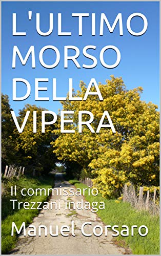 L'ULTIMO MORSO DELLA VIPERA: Il Commissario Trezzani indaga