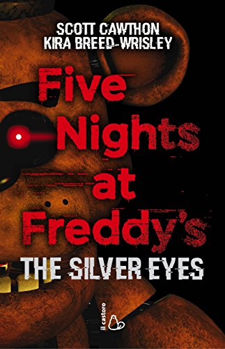 Five nights at Freddy's. The silver eyes: 1