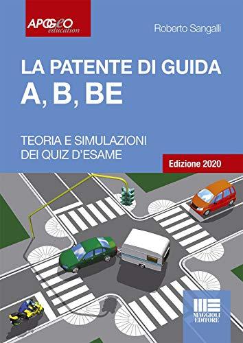 La Patente Di Guida A, B, BE. Teoria + Simulazione Dei Quiz D'esame ...